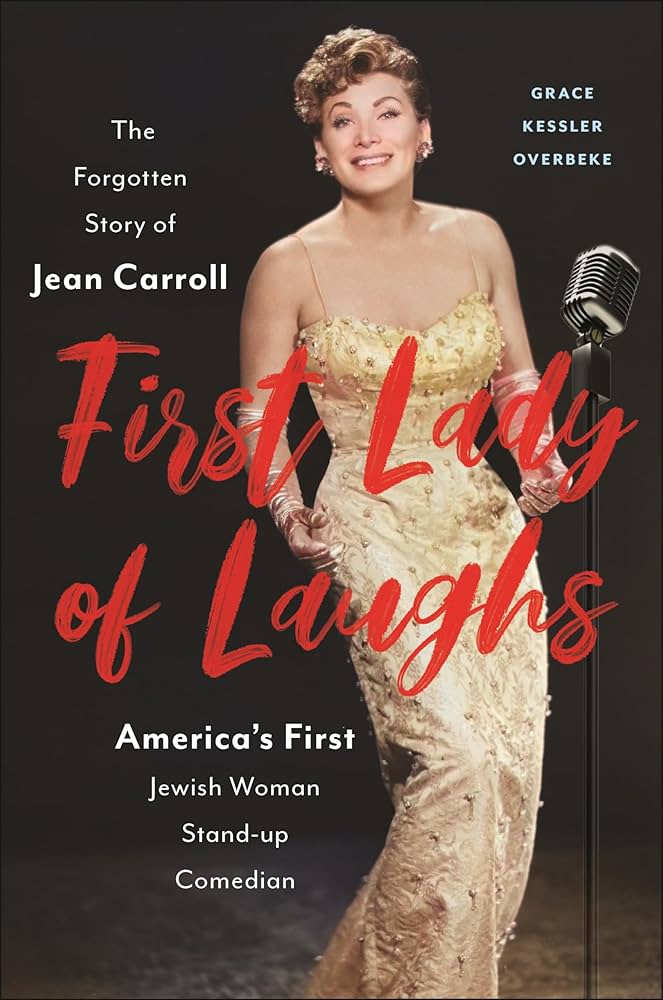 "First Lady of Laughs: The Forgotten Story of Jean Carroll, America's First Jewish Woman Stand-Up Comedian" by Grace Kessler Overbeke was released on September 17.